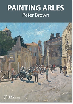 Painting Arles Dvd by Peter Brown - Click Image to Close