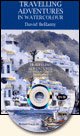 Travelling Adventures in Watercolour dvd dvd by David Bellamy - Click Image to Close